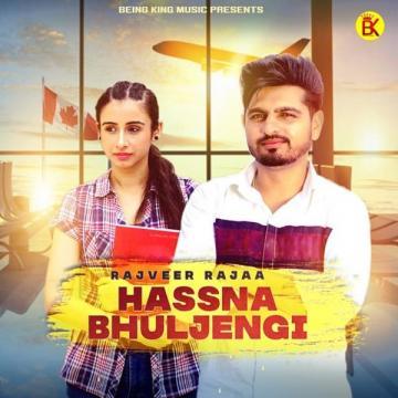 download Hassna-Bhuljengi Rajveer Raja mp3